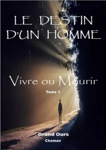 Livre chamanique Destin d'un Homme Tome 1 grand ours
